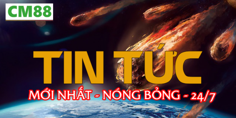 Câu hỏi thường gặp về Tin tức CM88